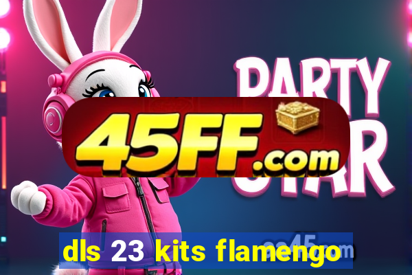 dls 23 kits flamengo